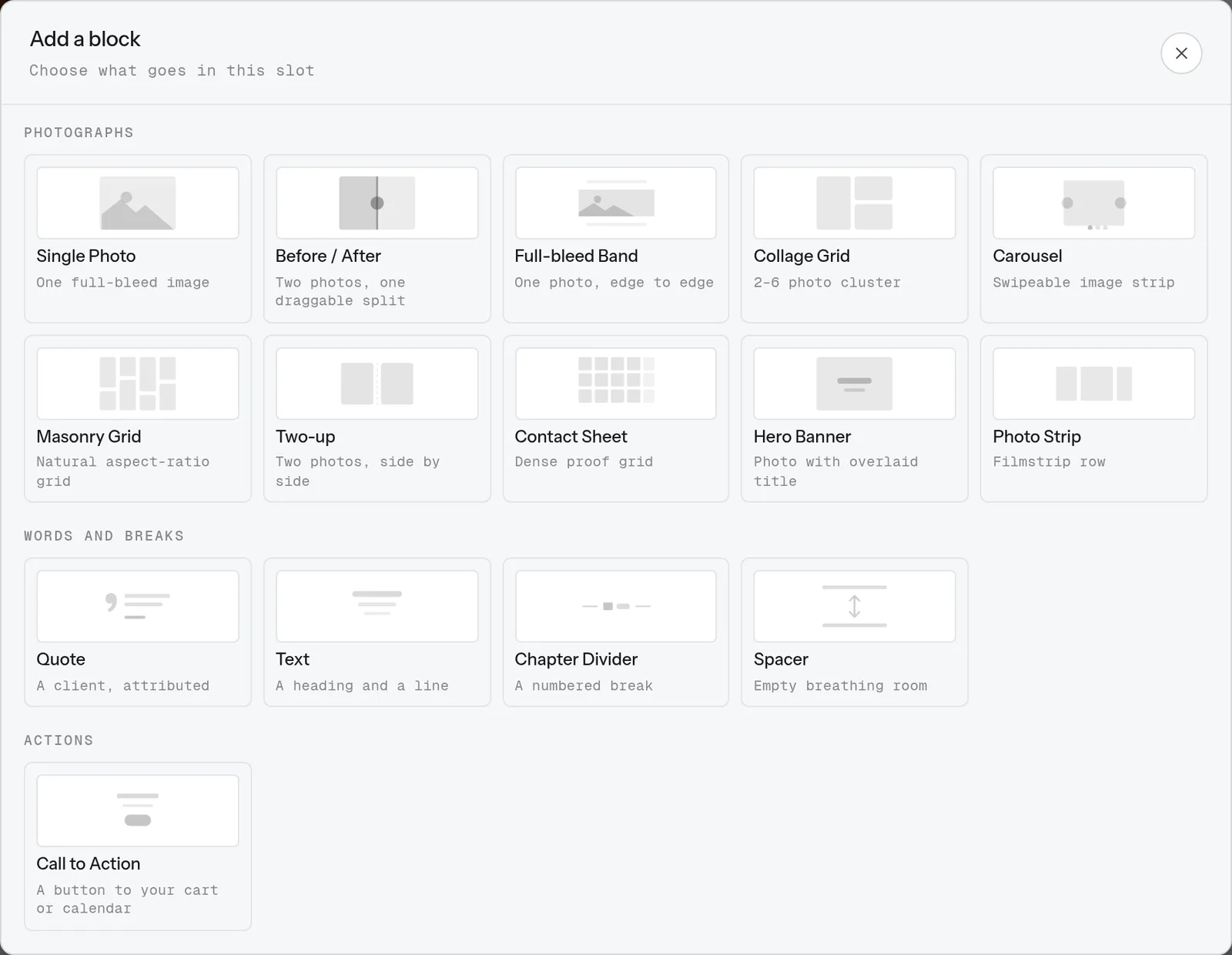 Every block type, on three shelves. The picker used to be a list you had to scroll. The Add a block dialog in the Xposure gallery builder, showing fifteen block types grouped under Photographs, Words and breaks, and Actions
